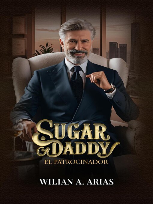 Title details for Sugar Daddy "El Patrocinador" by Wilian Arias - Available